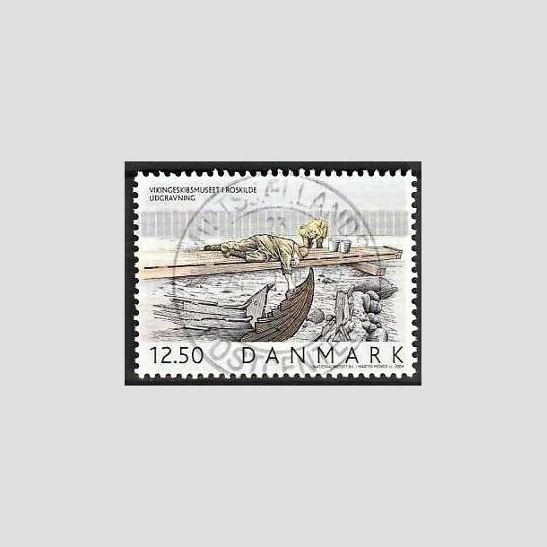 FRIMRKER DANMARK | 2004 - AFA 1403 - Vikingeskibsmuseet - 12,50 Kr. Udgravning - Pnt Stemplet